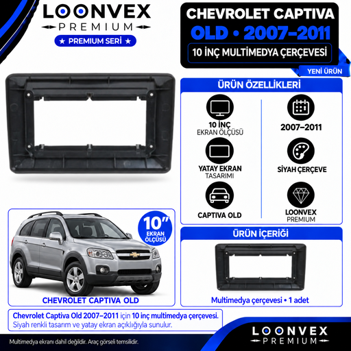 LOONVEX Premium CHEVROLET CAPTİVA OLD 10''İNÇ 2007/2011 Multimedya Çerçevesi