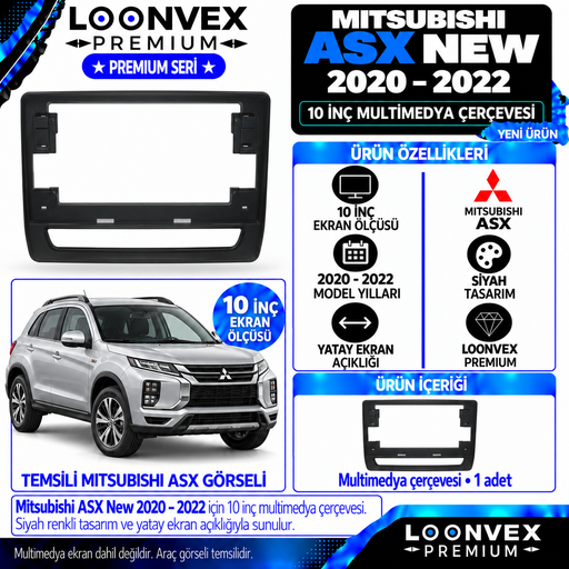 LOONVEX Premium MİTSUBİSHİ ASX NEW 10"İNÇ 2020-2022 Multimedya Çerçevesi