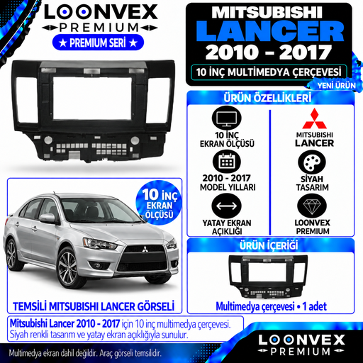 LOONVEX Premium MİTSUBİSHİ LANCER 10''İNÇ 2010/2017 Multimedya Çerçevesi