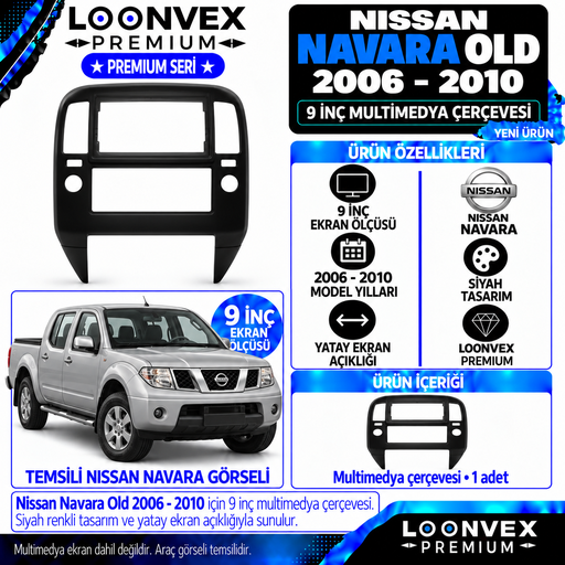 LOONVEX Premium NİSSAN NAVARA OLD 9'' İNÇ 2006 /2010 Multimedya Çerçevesi