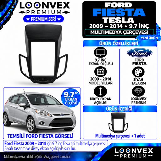LOONVEX Premium FORD FİESTA TESLA 9.7 İNÇ 2009/2014 Multimedya Çerçevesi
