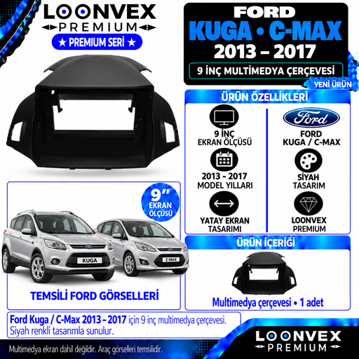 LOONVEX Premium FORD KUGA/C MAX 9''İNÇ 2013/2017 Multimedya Çerçevesi