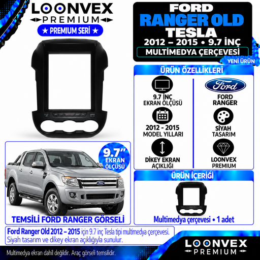 LOONVEX Premium FORD RANGER OLD 9.7 ''İNÇ 2012 /2015 MODEL TESLA Multimedya Çerçevesi