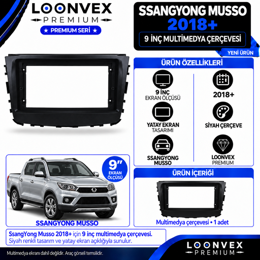 LOONVEX Premium SSANGYONG MUSSO 9''İNÇ 2018+ Multimedya Çerçevesi