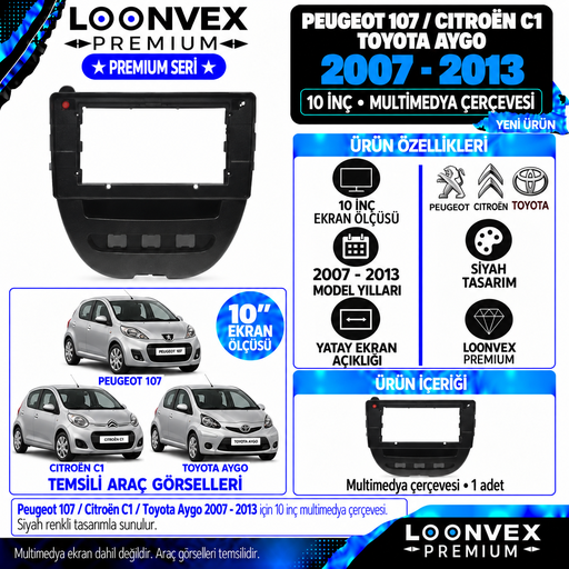 LOONVEX Premium PEUGEOT 107 /CİTROEN C1/TOYOTA AYGO 10'' 2007/2013 Multimedya Çerçevesi
