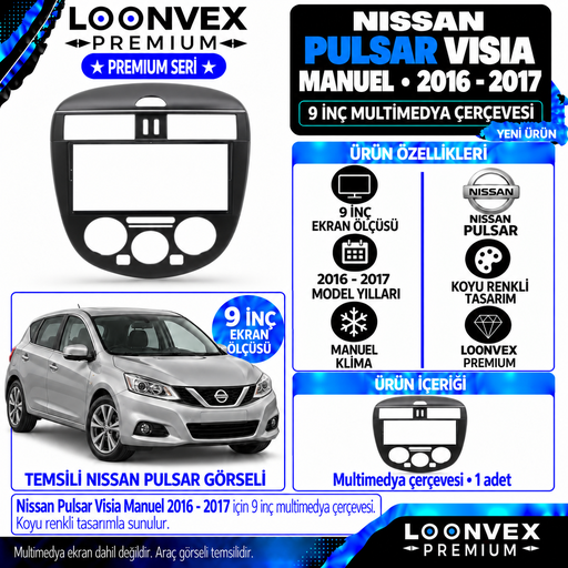 LOONVEX Premium NİSSAN PULSAR VİSİA MANUEL 2016-2017 9'' Multimedya Çerçevesi