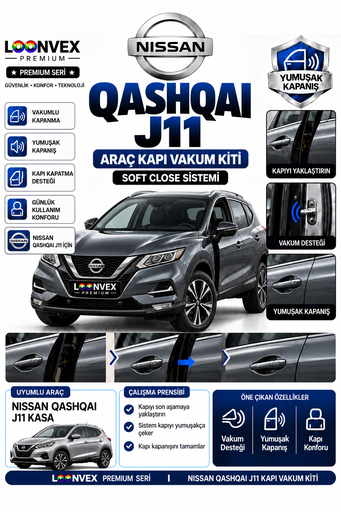 LOONVEX Nissan Qashqai J11 Araç Kapı Vakum Kiti – Soft Close