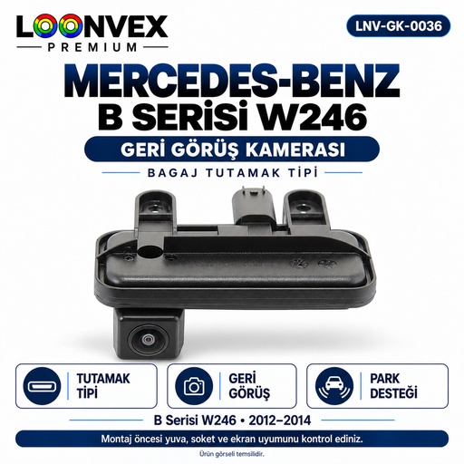 LOONVEX MERCEDES-BENZ B SERİSİ W246 Geri Görüş Kamerası