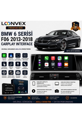 LOONVEX Premium BMW 6 Serisi F06 2013-2018 CarPlay Interface – Kablosuz CarPlay & Android Auto