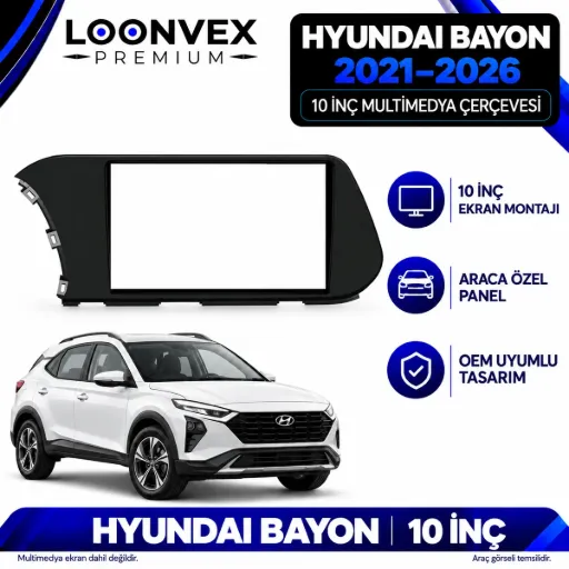 LOONVEX Hyundai Bayon 2021–2026 10 İnç Multimedya Çerçevesi