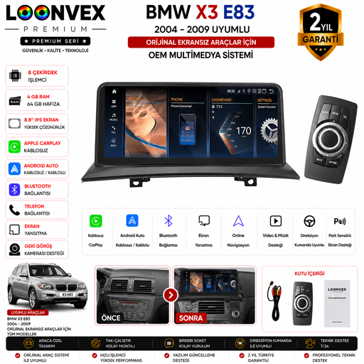 LOONVEX PREMIUM BMW X3 E83 2004-2009 OEM Multimedya Ekran | 8.8 İnç | 8 Çekirdek | 4GB RAM | 64GB Hafıza