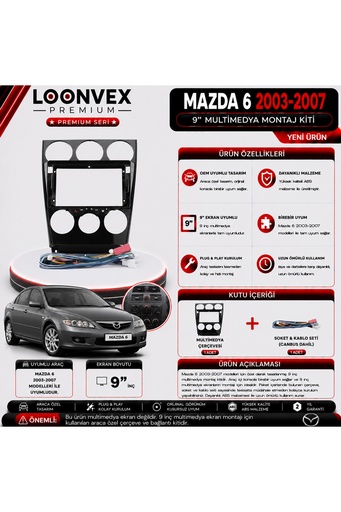 LOONVEX Premium MAZDA 6 2003-2007 9 İnç Multimedya Çerçeve ve Montaj Kiti