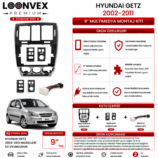 LOONVEX PREMIUM – HYUNDAI GETZ 2002-2011 9" MULTİMEDYA ÇERÇEVE + SOKET KİTİ
