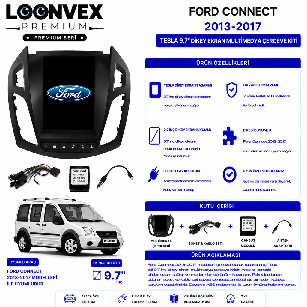 LOONVEX PREMIUM – FORD CONNECT 2013-2017 TESLA 9.7" MULTİMEDYA ÇERÇEVE + SOKET KİTİ