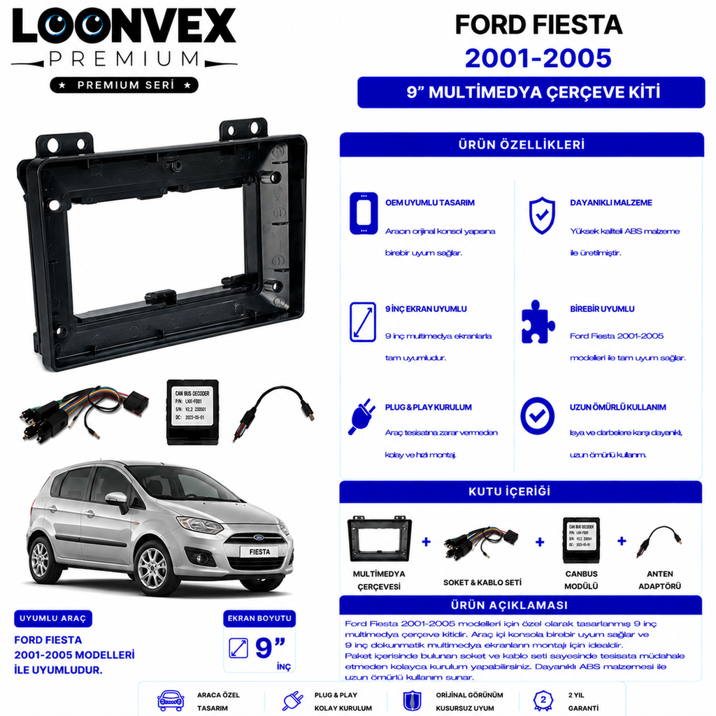 LOONVEX PREMIUM – FORD FIESTA 2001-2005 9" MULTİMEDYA ÇERÇEVE + SOKET KİTİ