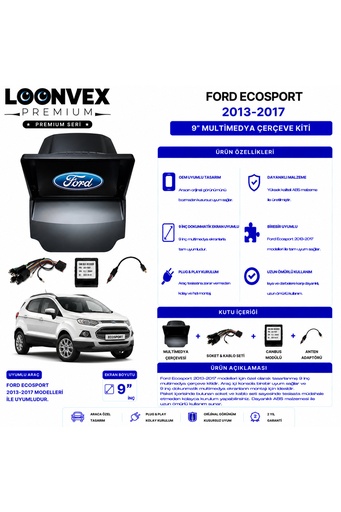 LOONVEX PREMIUM – FORD ECOSPORT 2013-2017 9" MULTİMEDYA ÇERÇEVE + SOKET KİTİ