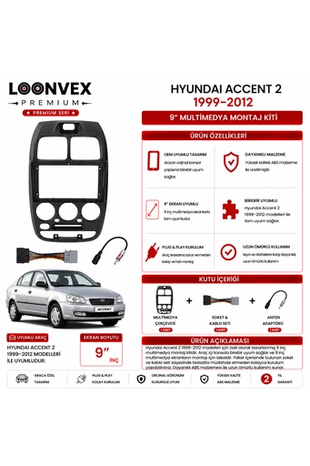 LOONVEX PREMIUM – HYUNDAI ACCENT 2 1999-2012 9" MULTİMEDYA ÇERÇEVE + SOKET KİTİ